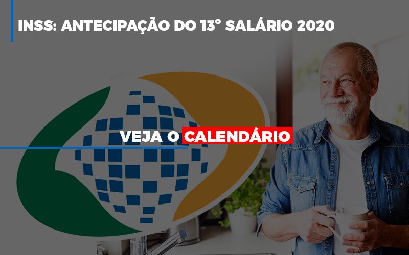 Inss Antecipacao Do 13 Salario 2020 Veja O Calendario - Abrir Empresa Simples