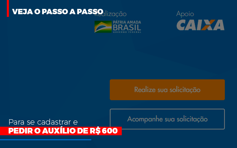 Veja O Passo A Passo Para Se Cadastrar E Pedir O Auxilio De 600 - Abrir Empresa Simples