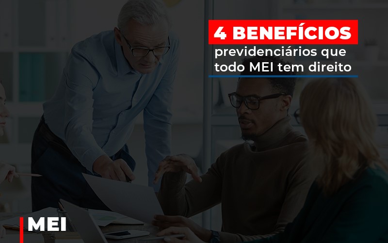 4-beneficios-previdenciarios-que-todo-mei-tem-direito