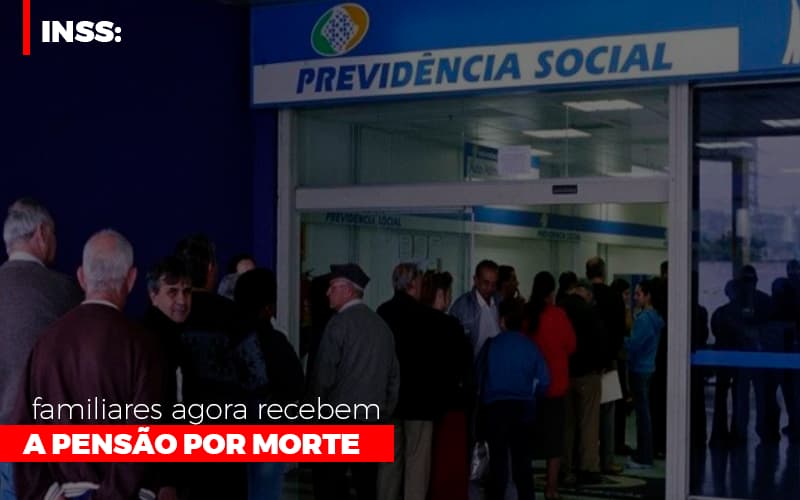 inss-familiares-agora-recebem-a-pensao-por-morte