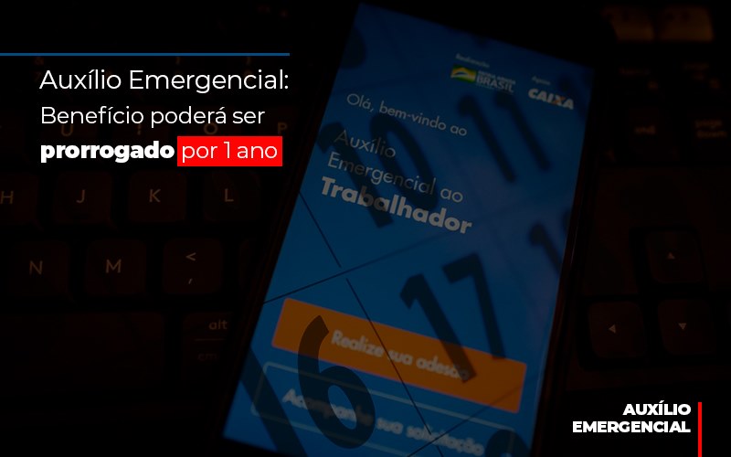 auxilio-emergencial-beneficio-podera-ser-prorrogado-por-1-ano