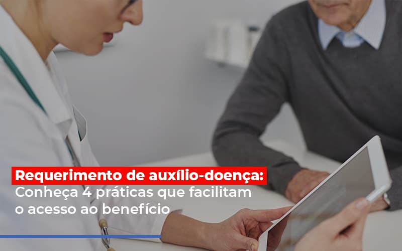 requerimento-de-auxilio-doenca-conheca-4-praticas-que-facilitam-o-acesso-ao-beneficio