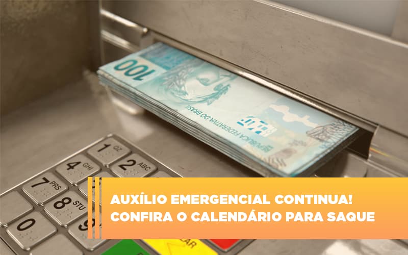 Auxilio Emergencial Continua Coonfira O Calendario Para Saque - Abrir Empresa Simples