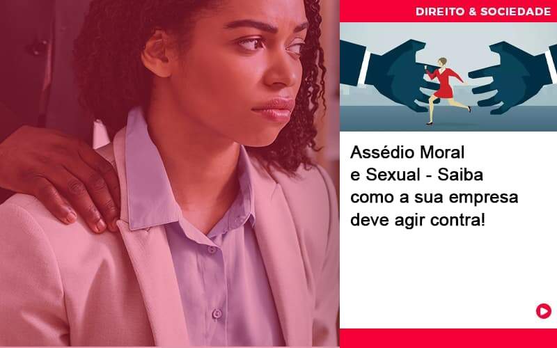 Assedio Moral E Sexual Saiba Como A Sua Empresa Deve Agir - Escritório de Advocacia em São Paulo - SP | Macedo Advocacia