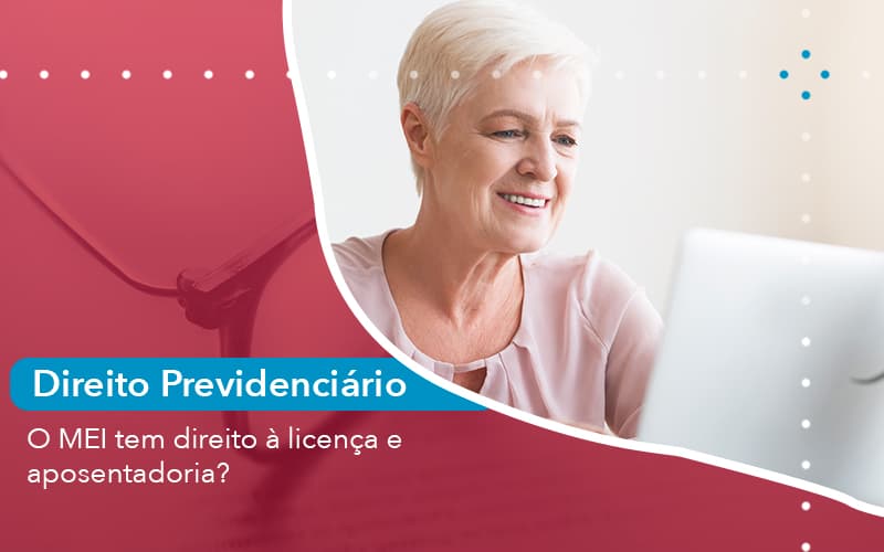 O Mei Tem Direito A Licenca E Aposentadoria 1 - Escritório de Advocacia em São Paulo - SP | Macedo Advocacia