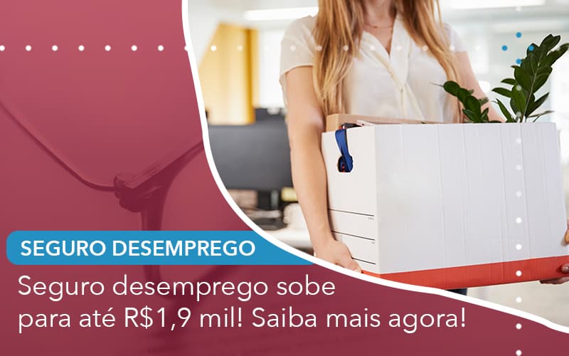 Seguro Desemprego Sobe Para Ate 1 9 Mil Saiba Mais Agora - Escritório de Advocacia em São Paulo - SP | Macedo Advocacia