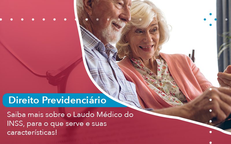 Saiba Mais Sobre O Laudo Medico Do Inss Para O Que Serve E Suas Caracteristicas - Escritório de Advocacia em São Paulo - SP | Macedo Advocacia