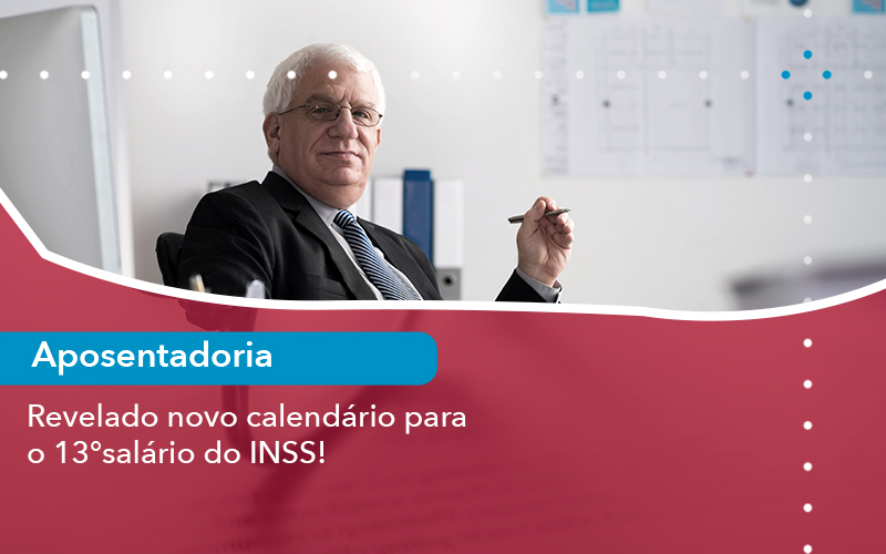 Revelado O Novo Calendario Para O 13 Salario Do Inss - Escritório de Advocacia em São Paulo - SP | Macedo Advocacia