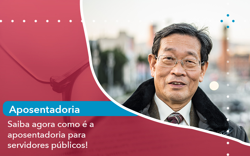 Saiba Agora Como E A Aposentadoria Para Servidores Publicos - Escritório de Advocacia em São Paulo - SP | Macedo Advocacia